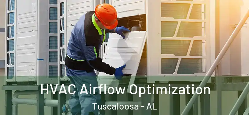 HVAC Airflow Optimization Tuscaloosa - AL