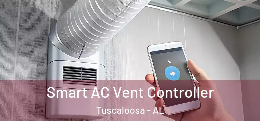 Smart AC Vent Controller Tuscaloosa - AL