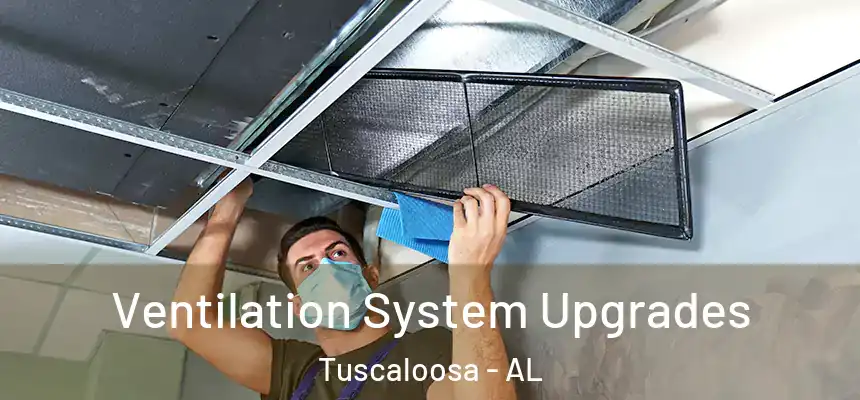 Ventilation System Upgrades Tuscaloosa - AL